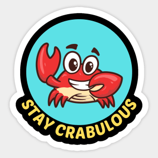 Stay Crabulous | Crab Pun Sticker